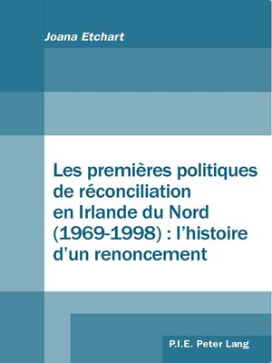cover image of Les premières politiques de réconciliation en Irlande du Nord (1969–1998)